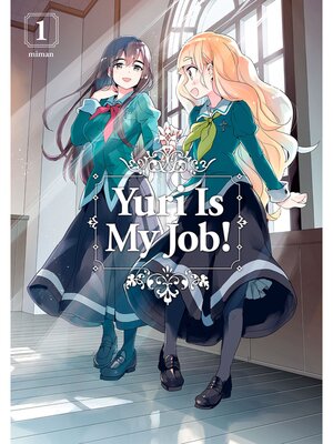 Yuri is My Job！, Volume  1 - ebook